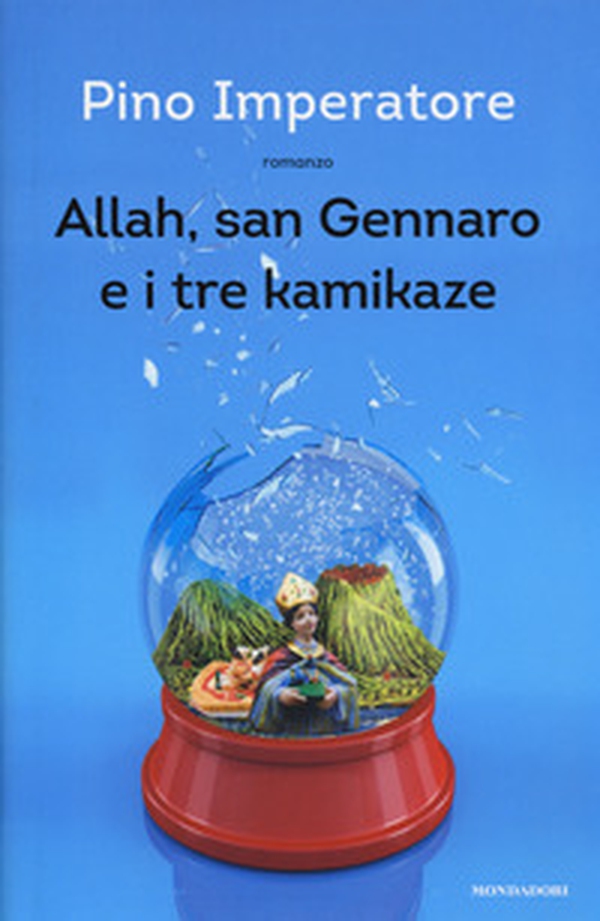 Allah, san Gennaro e i tre kamikaze - Librerie.coop Allah, san Gennaro e i tre kamikaze - Librerie.coop