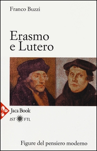 Erasmo e Lutero. La porta della modernità - Librerie.coop