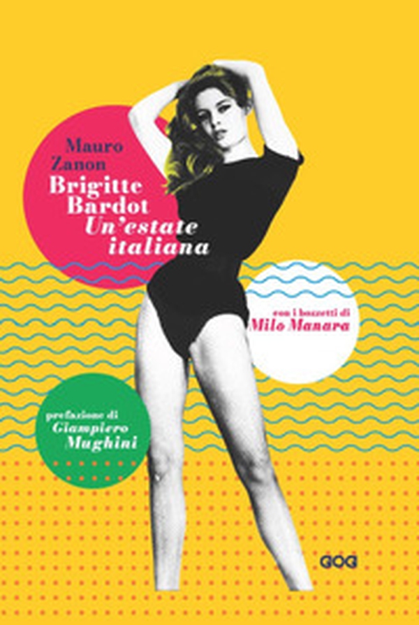 Brigitte Bardot. Un'estate italiana - Librerie.coop Brigitte Bardot. Un'estate italiana - Librerie.coop