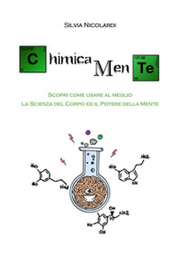 ChimicaMente. Scopri come usare al meglio la scienza del corpo e il potere della mente - Librerie.coop ChimicaMente. Scopri come usare al meglio la scienza del corpo e il potere della mente - Librerie.coop