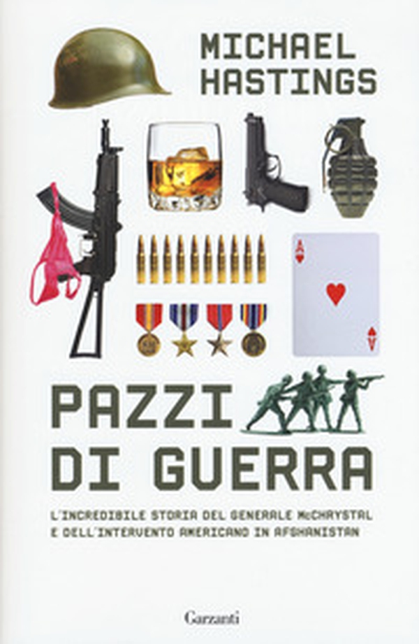 Pazzi di guerra. L'incredibile storia del generale McChrystal e dell'intervento americano in Afghanistan - Librerie.coop Pazzi di guerra. L'incredibile storia del generale McChrystal e dell'intervento americano in Afghanistan - Librerie.coop