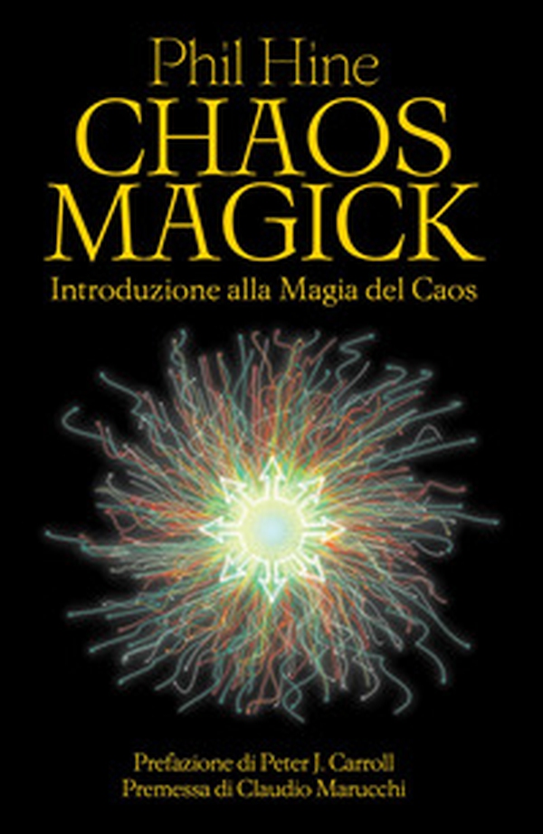 Chaos magick. Introduzione alla magia del caos - Librerie.coop Chaos magick. Introduzione alla magia del caos - Librerie.coop