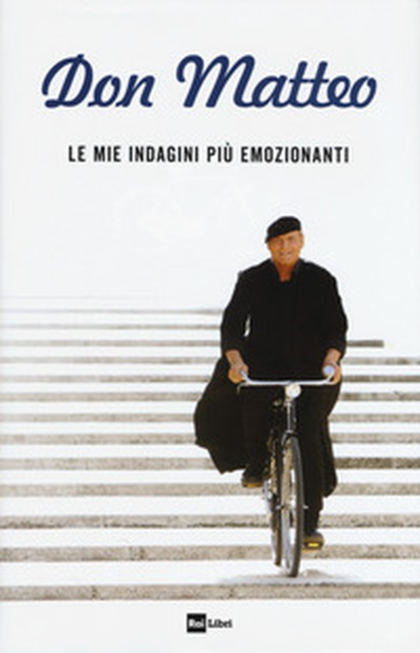 Don Matteo. Le mie indagini più emozionanti - Librerie.coop Don Matteo. Le mie indagini più emozionanti - Librerie.coop