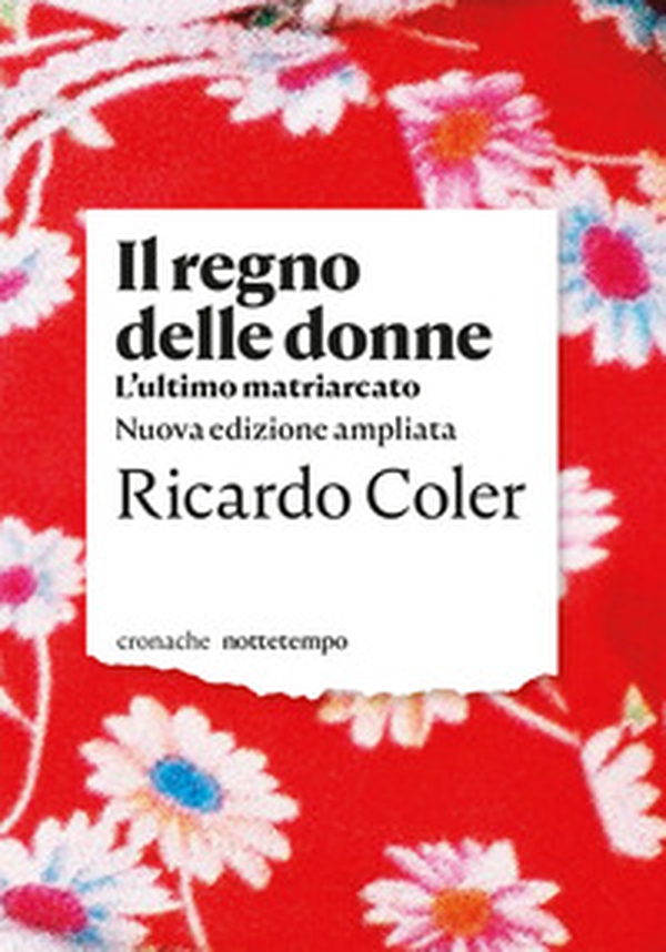 Il regno delle donne. L'ultimo matriarcato - Librerie.coop Il regno delle donne. L'ultimo matriarcato - Librerie.coop