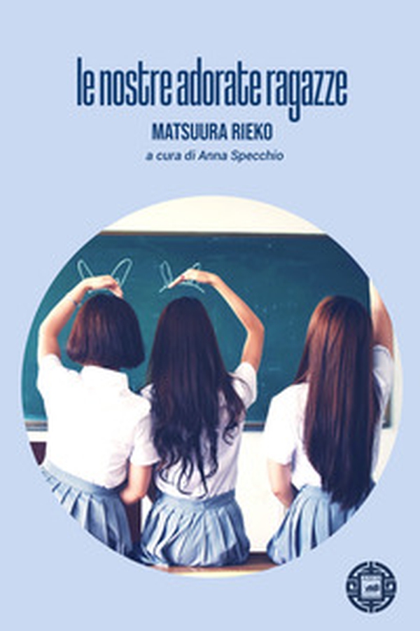 Le nostre adorate ragazze - Librerie.coop Le nostre adorate ragazze - Librerie.coop