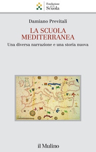 La scuola mediterranea. Una diversa narrazione e una storia nuova - Librerie.coop
