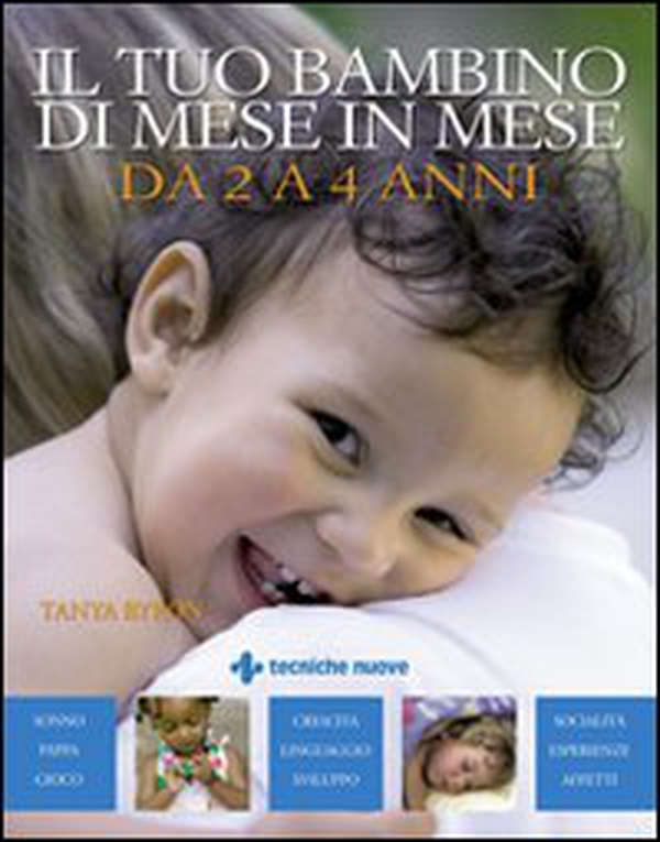 Il tuo bambino di mese in mese. Da 2 a 4 anni - Librerie.coop Il tuo bambino di mese in mese. Da 2 a 4 anni - Librerie.coop