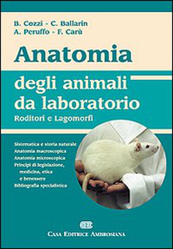 Anatomia degli animali da laboratorio. Roditori e lagomorfi - Librerie.coop Anatomia degli animali da laboratorio. Roditori e lagomorfi - Librerie.coop