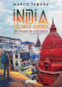 India, colori e sorrisi. Un viaggio in-coscienza - Librerie.coop