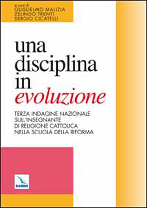 Una disciplina in evoluzione. Terza indagine nazionale sull'insegnante di religione cattolica nella scuola della riforma - Librerie.coop Una disciplina in evoluzione. Terza indagine nazionale sull'insegnante di religione cattolica nella scuola della riforma - Librerie.coop