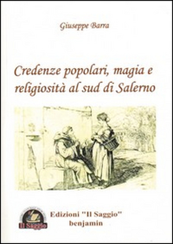 Credenze popolari, magia e religiosità al sud di Salerno - Librerie.coop Credenze popolari, magia e religiosità al sud di Salerno - Librerie.coop