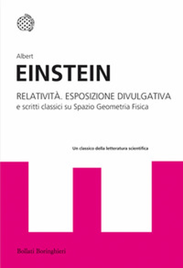 Relatività. Esposizione divulgativa e scritti classici su spazio geometria fisica - Librerie.coop Relatività. Esposizione divulgativa e scritti classici su spazio geometria fisica - Librerie.coop