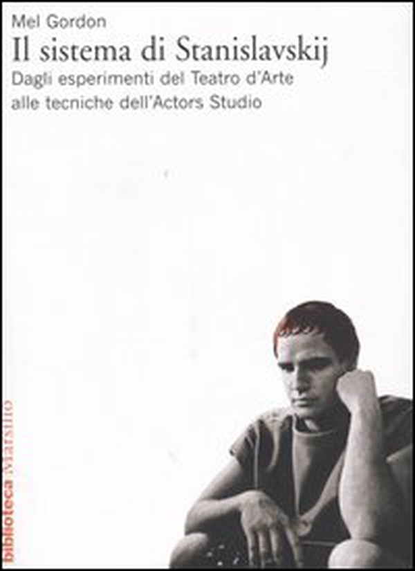 Il sistema di Stanislavskij. Dagli esperimenti del Teatro d'Arte alle tecniche dell'Actors Studio - Librerie.coop Il sistema di Stanislavskij. Dagli esperimenti del Teatro d'Arte alle tecniche dell'Actors Studio - Librerie.coop