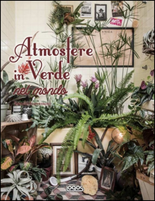 Atmosfere in verde nel mondo - Librerie.coop Atmosfere in verde nel mondo - Librerie.coop
