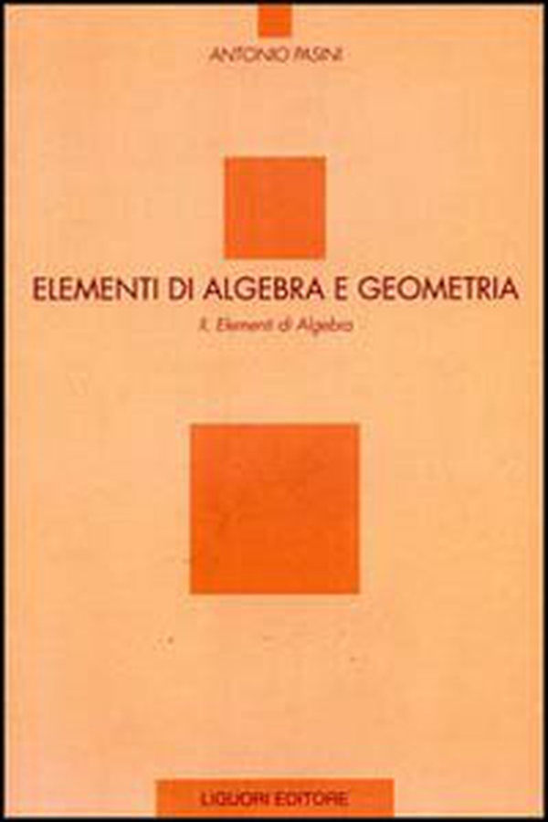 Elementi di algebra e geometria - Librerie.coop Elementi di algebra e geometria - Librerie.coop