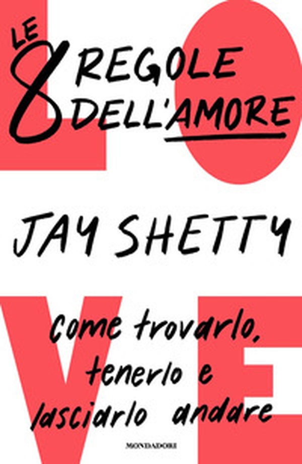 Le 8 regole dell'amore. Come trovarlo, tenerlo e lasciarlo andare - Librerie.coop Le 8 regole dell'amore. Come trovarlo, tenerlo e lasciarlo andare - Librerie.coop
