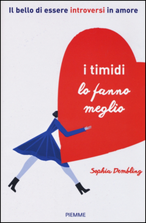 I timidi lo fanno meglio. Il bello di essere introversi in amore - Librerie.coop I timidi lo fanno meglio. Il bello di essere introversi in amore - Librerie.coop