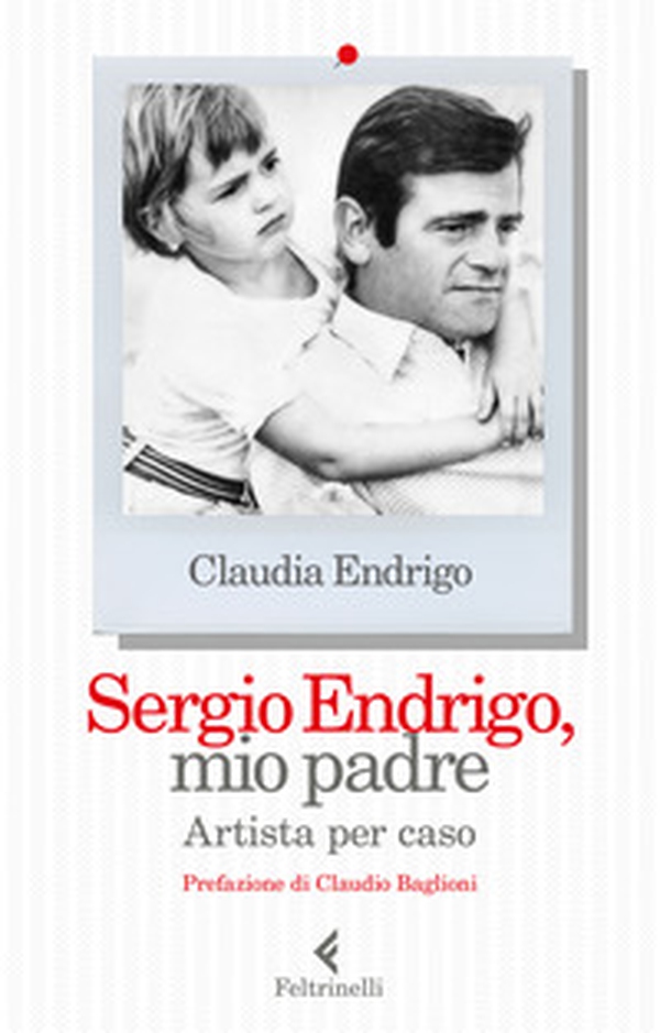Sergio Endrigo, mio padre. Artista per caso - Librerie.coop Sergio Endrigo, mio padre. Artista per caso - Librerie.coop