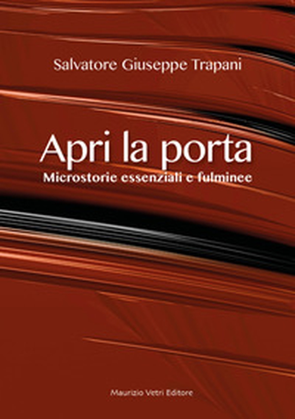 Apri la porta. Microstorie essenziali e fulminee - Librerie.coop Apri la porta. Microstorie essenziali e fulminee - Librerie.coop