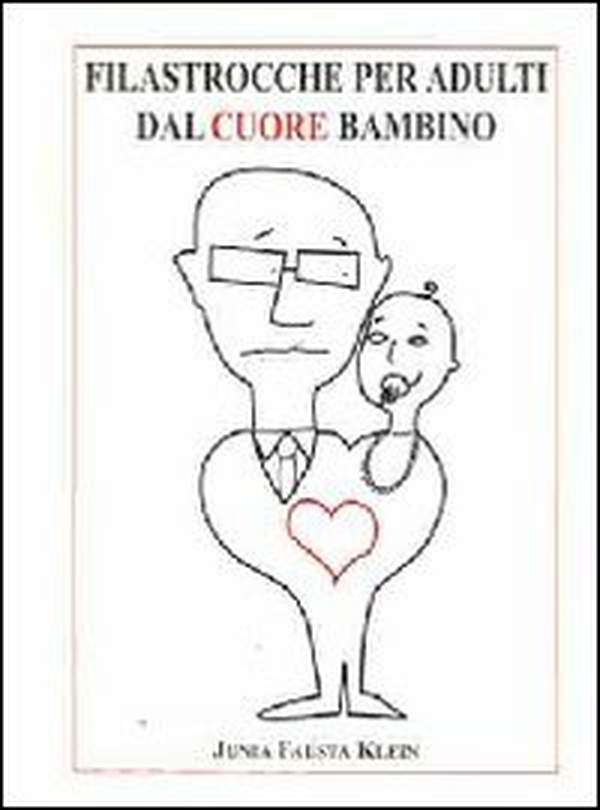 Filastrocche per adulti dal cuore bambino - Librerie.coop Filastrocche per adulti dal cuore bambino - Librerie.coop