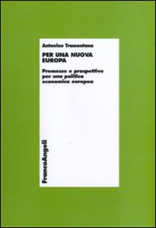 Per una nuova Europa. Premesse e prospettive per una politica economica europea - Librerie.coop Per una nuova Europa. Premesse e prospettive per una politica economica europea - Librerie.coop