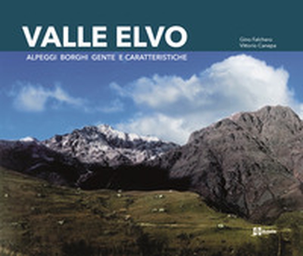 Valle Elvo. Alpeggi borghi gente e caratteristiche - Librerie.coop Valle Elvo. Alpeggi borghi gente e caratteristiche - Librerie.coop