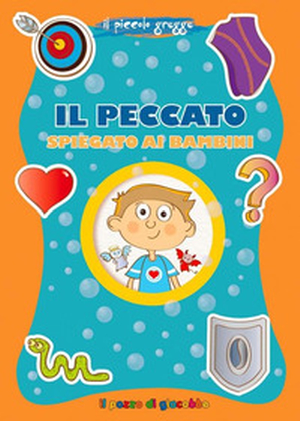 Il peccato spiegato ai bambini. Il piccolo gregge - Librerie.coop Il peccato spiegato ai bambini. Il piccolo gregge - Librerie.coop