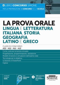La prova orale. Lingua e letteratura italiana, storia, geografia, latino e greco - Librerie.coop