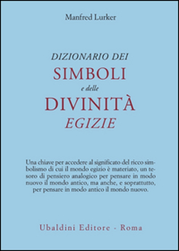 Dizionario dei simboli e delle divinità egizie - Librerie.coop Dizionario dei simboli e delle divinità egizie - Librerie.coop