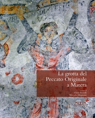 La grotta del peccato originale a Matera. La gravina, la grotta, gli afreschi, la cultura materiale - Librerie.coop