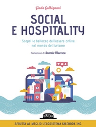 Social e hospitality. Scopri la bellezza dell'essere online nel mondo del turismo - Librerie.coop