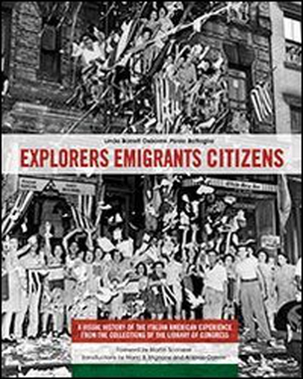Explorers emigrants citizens. A visual history of the Italian American experience from the collections of Library of Congress - Librerie.coop Explorers emigrants citizens. A visual history of the Italian American experience from the collections of Library of Congress - Librerie.coop
