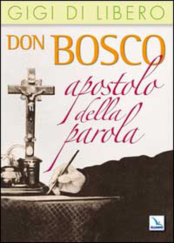 Don Bosco apostolo della parola - Librerie.coop Don Bosco apostolo della parola - Librerie.coop