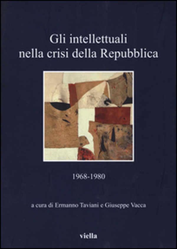 Gli intellettuali nella crisi della Repubblica. 1968-1980 - Librerie.coop Gli intellettuali nella crisi della Repubblica. 1968-1980 - Librerie.coop