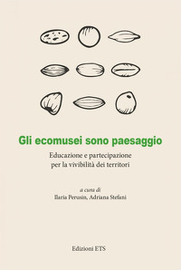Gli ecomusei sono paesaggio. Educazione e partecipazione per la vivibilità dei territori - Librerie.coop Gli ecomusei sono paesaggio. Educazione e partecipazione per la vivibilità dei territori - Librerie.coop