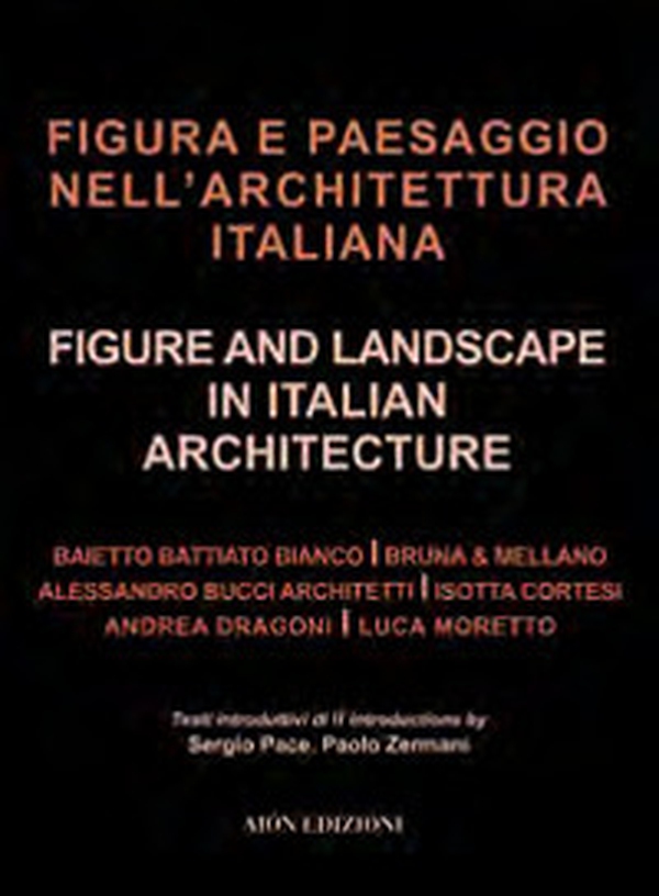 Figura e paesaggio nell'architettura italiana - Librerie.coop Figura e paesaggio nell'architettura italiana - Librerie.coop