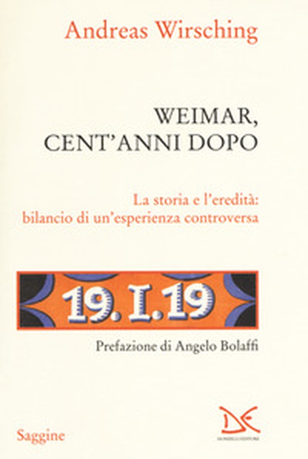 Weimar, cent' anni dopo. La storia e l'eredità: bilancio di un'esperienza controversa - Librerie.coop Weimar, cent' anni dopo. La storia e l'eredità: bilancio di un'esperienza controversa - Librerie.coop
