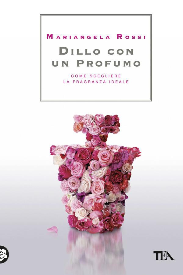 Dillo con un profumo - Librerie.coop Dillo con un profumo - Librerie.coop
