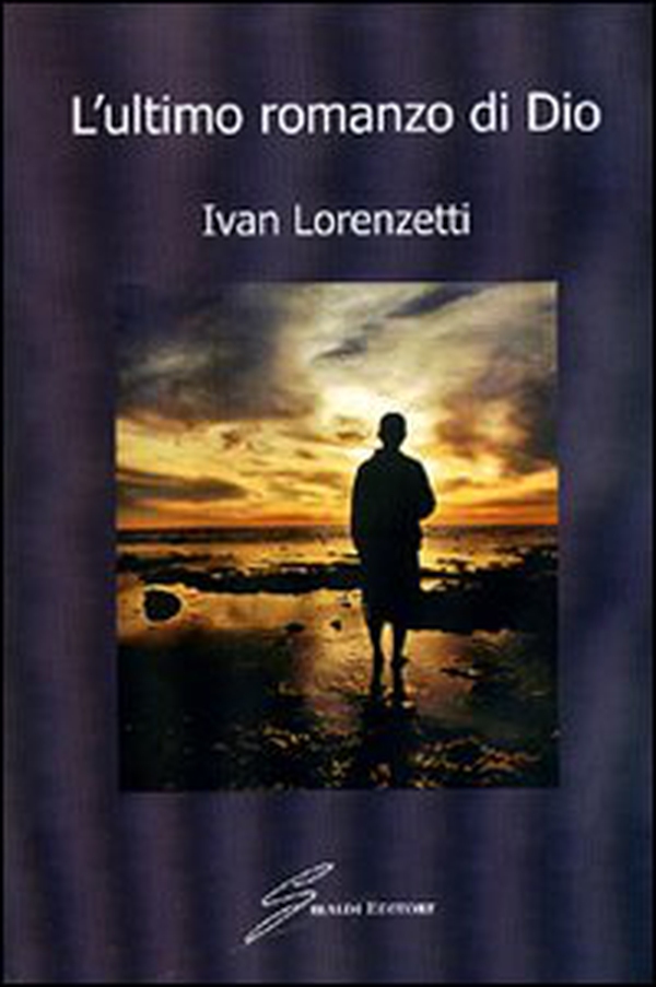 L'ultimo romanzo di Dio - Librerie.coop L'ultimo romanzo di Dio - Librerie.coop