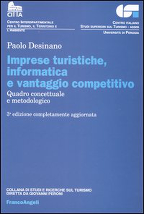 Imprese turistiche, informatica e vantaggio competitivo. Quadro concettuale e metodologico - Librerie.coop Imprese turistiche, informatica e vantaggio competitivo. Quadro concettuale e metodologico - Librerie.coop