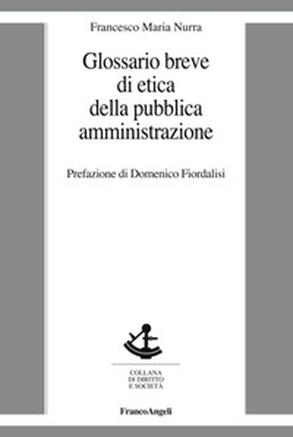Glossario breve di etica della pubblica amministrazione - Librerie.coop Glossario breve di etica della pubblica amministrazione - Librerie.coop