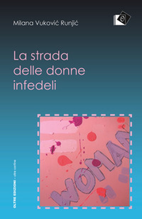La strada delle donne infedeli - Librerie.coop La strada delle donne infedeli - Librerie.coop