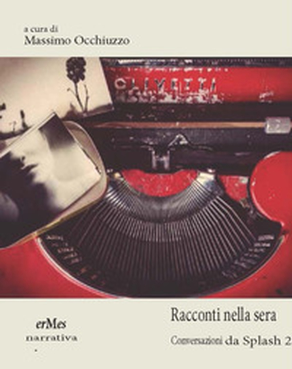 Racconti della sera. Conversazioni da Splash - Librerie.coop Racconti della sera. Conversazioni da Splash - Librerie.coop
