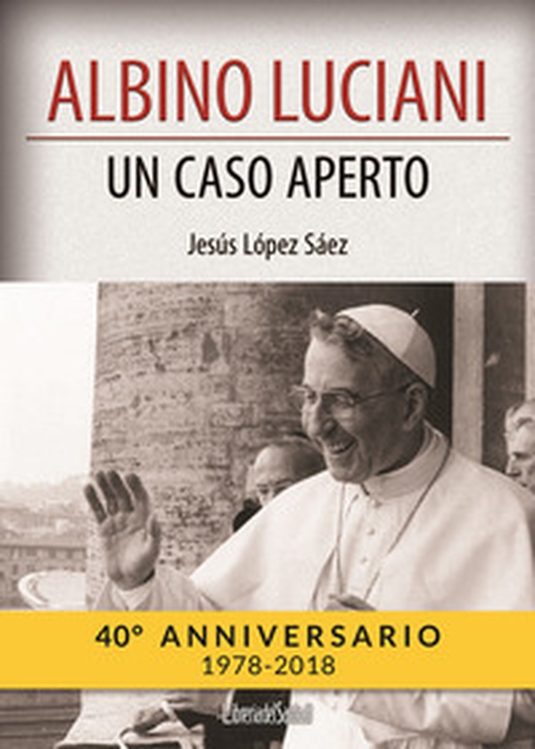 Albino Luciani. Un caso aperto - Librerie.coop Albino Luciani. Un caso aperto - Librerie.coop