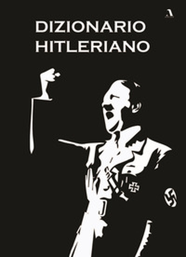 Dizionario hitleriano - Librerie.coop Dizionario hitleriano - Librerie.coop