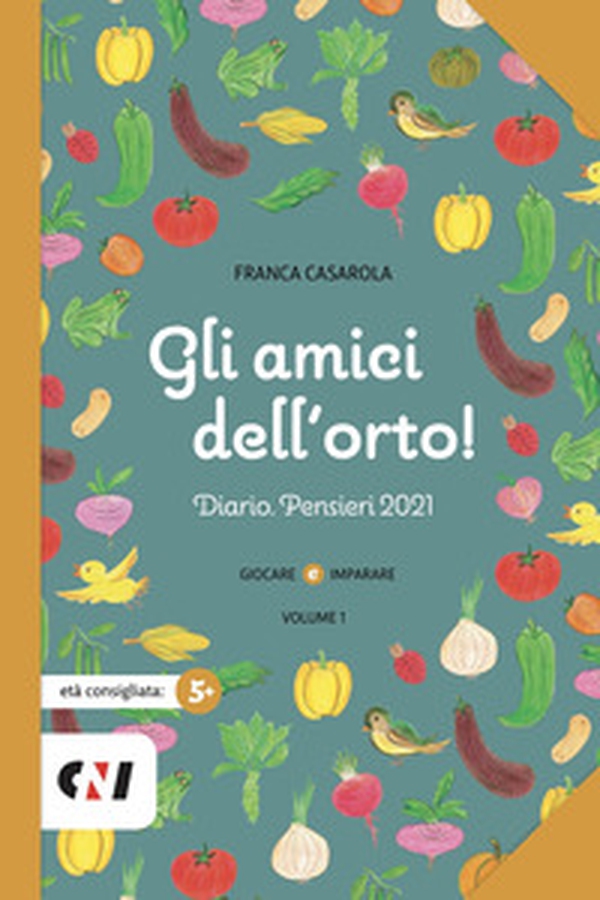 Gli amici dell'orto! Diario. Pensieri 2021 - Librerie.coop Gli amici dell'orto! Diario. Pensieri 2021 - Librerie.coop