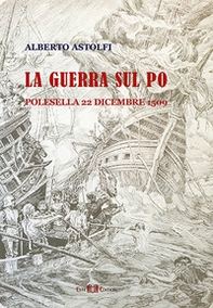 La guerra sul Po. Polesella 22 dicembre 1509 - Librerie.coop