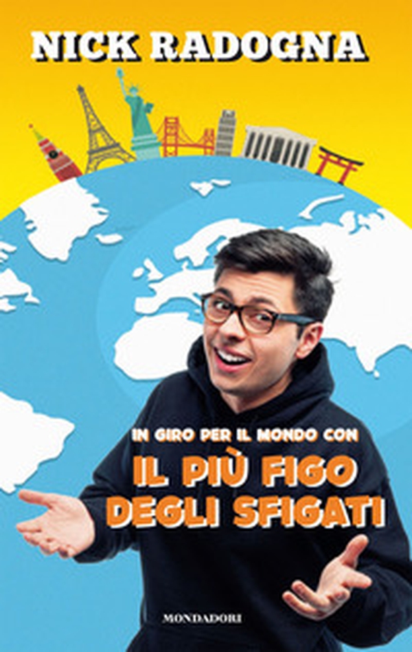 In giro per il mondo con il più figo degli sfigati - Librerie.coop In giro per il mondo con il più figo degli sfigati - Librerie.coop