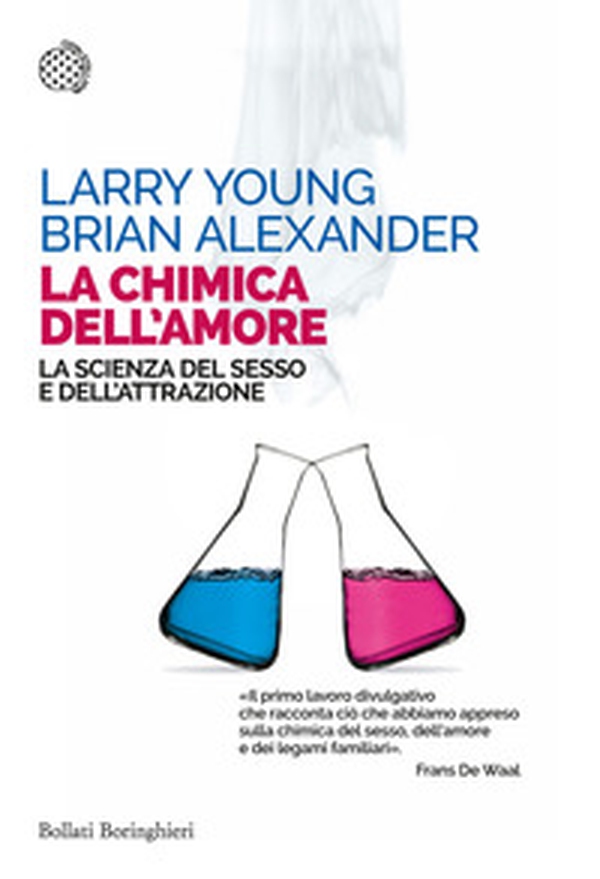 La chimica dell'amore. La scienza del sesso e dell'attrazione - Librerie.coop La chimica dell'amore. La scienza del sesso e dell'attrazione - Librerie.coop