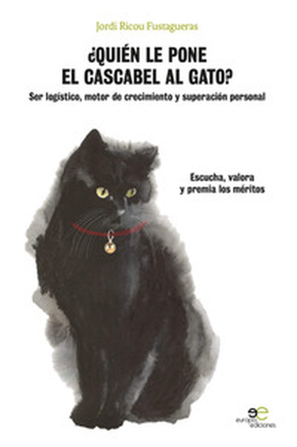 ¿Quién le pone el cascabel al gato? Ser logístico motor de crecimiento y superación personal. Eschucha, valora y premia los méritos - Librerie.coop ¿Quién le pone el cascabel al gato? Ser logístico motor de crecimiento y superación personal. Eschucha, valora y premia los méritos - Librerie.coop